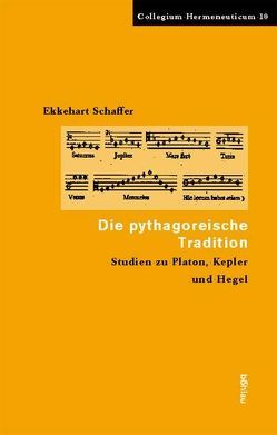 Die pythagoreische Tradition von Schaffer,  Ekkehart