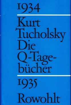 Die Q-Tagebücher 1934 – 1935 von Gerold-Tucholsky,  Mary, Huonker,  Gustav, Tucholsky,  Kurt