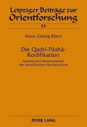 Die Qadrî-Pâshâ-Kodifikation von Ebert,  Hans-Georg
