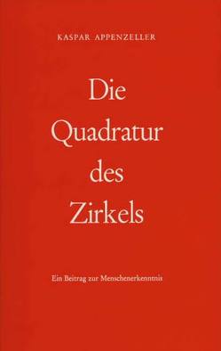 Die Quadratur des Zirkels von Appenzeller,  Kaspar