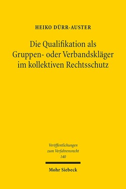 Die Qualifikation als Gruppen- oder Verbandskläger im kollektiven Rechtsschutz von Dürr-Auster,  Heiko