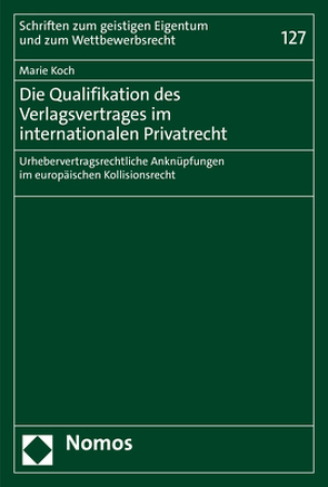 Die Qualifikation des Verlagsvertrages im internationalen Privatrecht von Koch,  Marie
