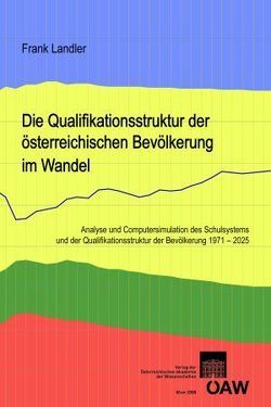 Die Qualifikationsstruktur der österreichischen Bevölkerung im Wandel von Landler,  Frank