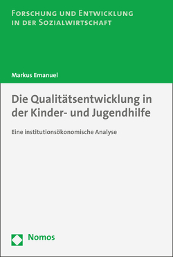 Die Qualitätsentwicklung in der Kinder- und Jugendhilfe von Emanuel,  Markus