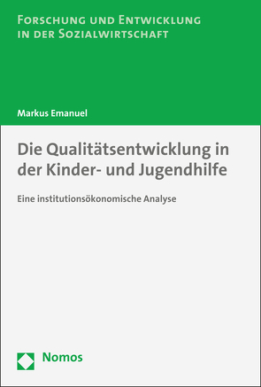 Die Qualitätsentwicklung in der Kinder- und Jugendhilfe von Emanuel,  Markus