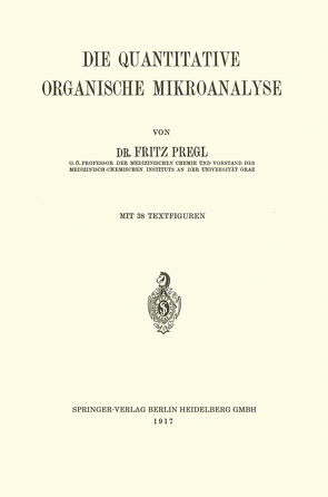 Die Quantitative Organische Mikroanalyse von Pregl,  Fritz