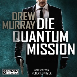 Die Quantum-Mission von Lontzek,  Peter, Murray,  Drew, Thon,  Wolfgang