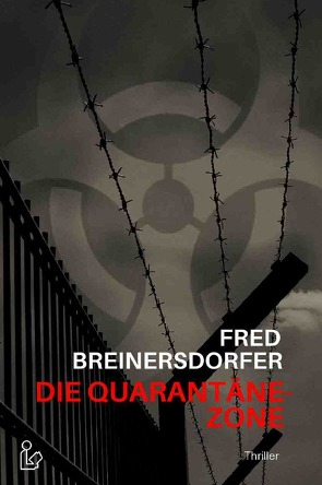 DIE QUARANTÄNE-ZONE von Breinersdorfer,  Fred