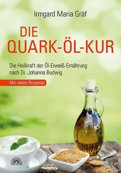 Die Quark-Öl-Kur von Gräf,  Irmgard Maria