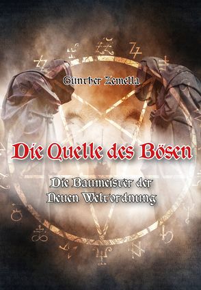 Die Quelle des Bösen – Die Baumeister der Neuen Weltordnung von Zemella,  Günter