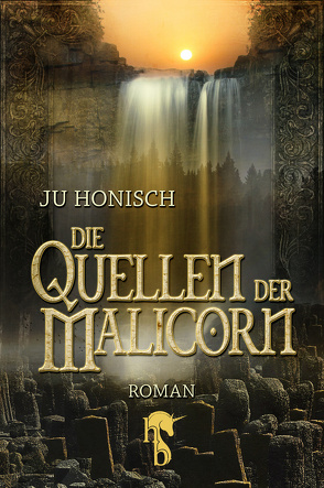 Die Quellen der Malicorn von Honisch,  Ju