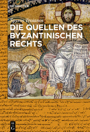 Die Quellen des byzantinischen Rechts von Neye,  Silvia, Simon,  Dieter, Troianos,  Spyridon