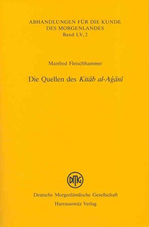 Die Quellen des Kitab al-Agani von Fleischhammer,  Manfred