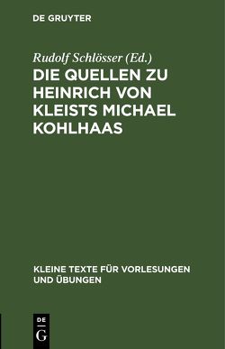 Die Quellen zu Heinrich von Kleists Michael Kohlhaas von Schlösser,  Rudolf