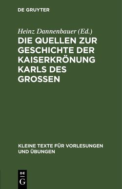Die Quellen zur Geschichte der Kaiserkrönung Karls des Grossen von Dannenbauer,  Heinz