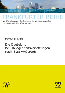Die Quotelung bei Obliegenheitsverletzungen nach § 28 VVG 2008 von Feifel,  Michael C., Laux,  Christian, Wandt,  Manfred