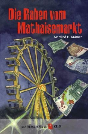 Die Raben vom Mathaisemarkt von Krämer,  Manfred H, Schmitt,  Maria Anna