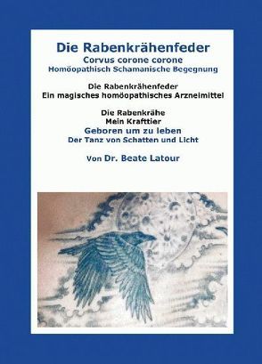 Die Rabenkrähenfeder – Corvus corone corone von Latour,  Beate