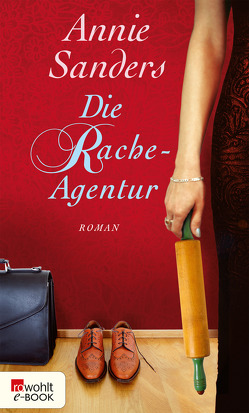 Die Rache-Agentur von Nissen,  Antje, Sanders,  Annie