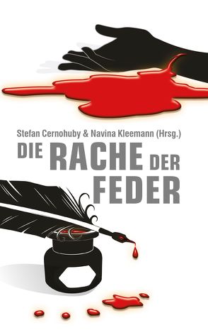 Die Rache der Feder von Berger,  Berta, Bobrowski,  Philipp, Cernohuby,  Stefan, Edelmann,  Gitta, Gruber,  Andreas, Kleemann,  Navina, Mehnert,  Achim, Schroeder,  Wolfgang, Toman,  Claudia, Zehm,  Carsten