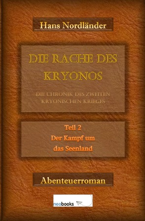 Die Rache des Kryonos / Die Rache des Kryonos – Die Chronik des Zweiten Kryonischen Krieges von Nordländer,  Hans