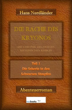 Die Rache des Kryonos / Die Rache des Kryonos – Die Chronik des Zweiten Kryonischen Krieges von Nordländer,  Hans