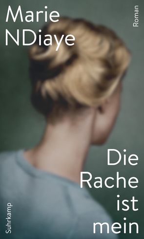 Die Rache ist mein von Kalscheuer,  Claudia, NDiaye,  Marie