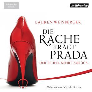 Die Rache trägt Prada. Der Teufel kehrt zurück von Karun,  Vanida, Rawlinson,  Regina, Tichy,  Martina, Weisberger,  Lauren