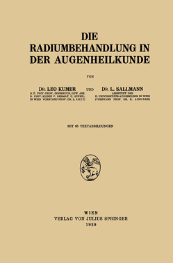 Die Radiumbehandlung in der Augenheilkunde von Kumer,  Leo, Sallmann,  L.