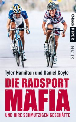 Die Radsport-Mafia und ihre schmutzigen Geschäfte von Burkhardt,  Gabriele, Coyle,  Daniel, Hamilton,  Tyler, Mallett,  Dagmar, Roller,  Werner, Schmid,  Sigrid