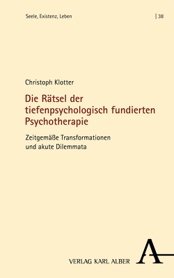 Die Rätsel der tiefenpsychologisch fundierten Psychotherapie von Klotter,  Christoph