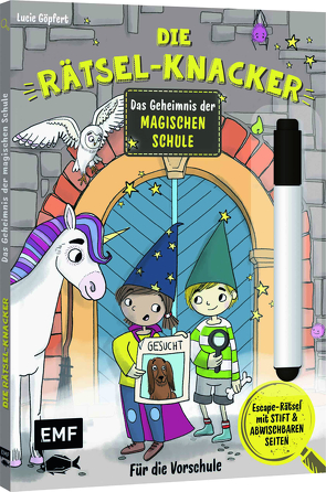 Die Rätsel-Knacker – Das Geheimnis der magischen Schule (Buch mit abwischbarem Stift) von Göpfert,  Lucie