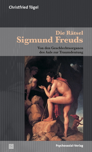 Die Rätsel Sigmund Freuds von Tögel,  Christfried