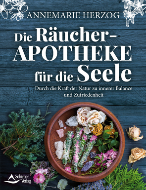 Die Räucher-Apotheke für die Seele von Herzog,  Annemarie, Schirner Verlag