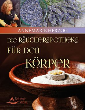 Die Räucherapotheke für den Körper von Herzog,  Annemarie