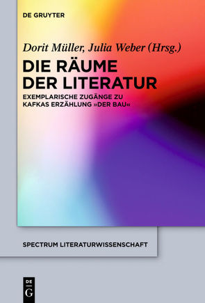 Die Räume der Literatur von Müller,  Dorit, Weber,  Julia