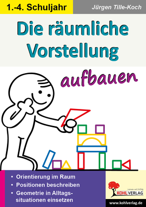 Die räumliche Vorstellung aufbauen von Autorenteam Kohl-Verlag