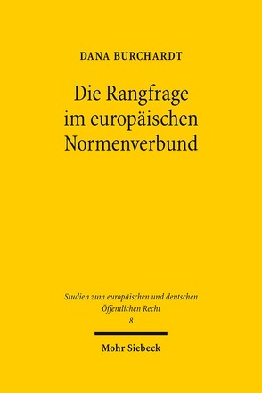 Die Rangfrage im europäischen Normenverbund von Burchardt,  Dana