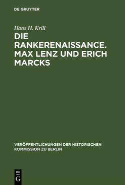 Die Rankerenaissance. Max Lenz und Erich Marcks von Herzfeld,  Hans, Krill,  Hans H.
