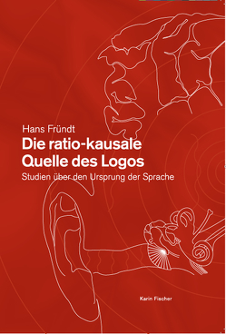 Die ratio-kausale Quelle des Logos von Fründt,  Hans