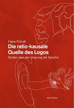 Die ratio-kausale Quelle des Logos von Fründt,  Hans