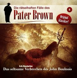 Die rätselhaften Fälle des Pater Brown von Brett,  James A, Chesterton,  G. K. (Gilbert Keith), Winter,  Markus