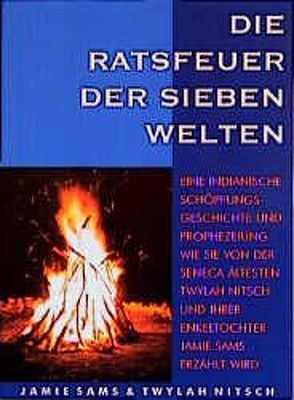 Die Ratsfeuer der Sieben Welten von Childers,  Linda, Kaminski,  Monika, Nitsch,  Twylah, Sams,  Jamie