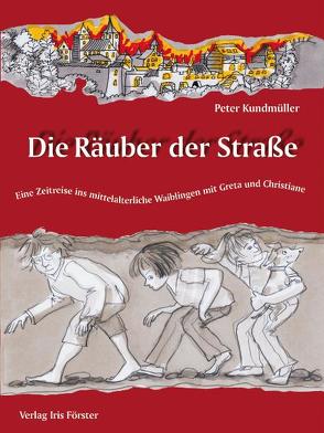 Die Räuber der Straße von Kundmüller,  Peter, Pfohl,  Gisela