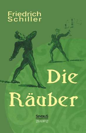 Die Räuber: Ein Schauspiel von Schiller,  Friedrich