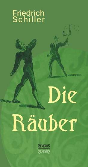 Die Räuber: Ein Schauspiel von Schiller,  Friedrich