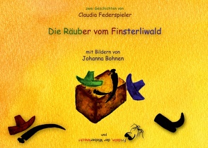 Die Räuber vom Finsterliwald u. Fridolin der Weberknecht von Bohnen,  Johanna, Federspieler,  Claudia