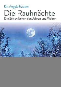 Die Rauhnächte von Achiel-Verlag, Fetzner,  Dr. Angela