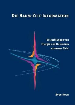 Die Raum-Zeit-Information von Kuch,  Sven