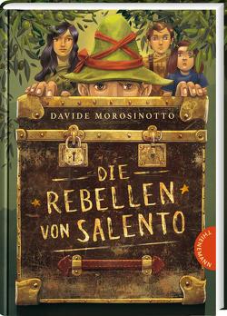 Die Rebellen von Salento von Bruno,  Iacopo, Morosinotto,  Davide, Panzacchi,  Cornelia